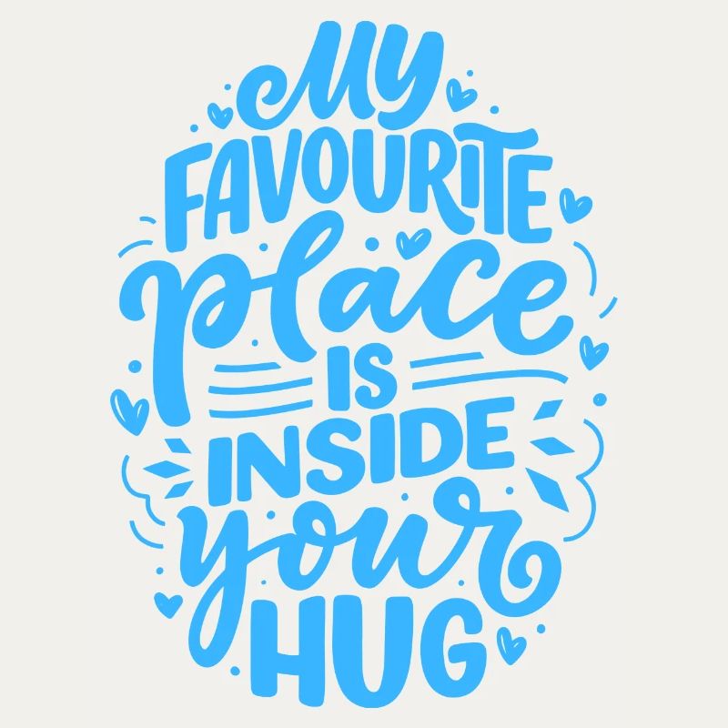 My favorite place is inside your hug