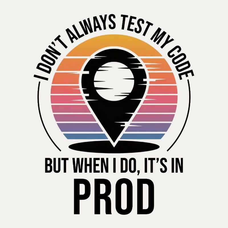 Développeur Codeur Programmeur Prod Test Humour