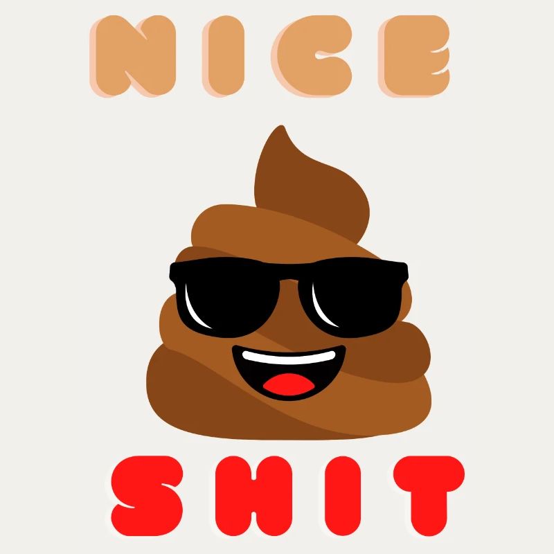 nice shit