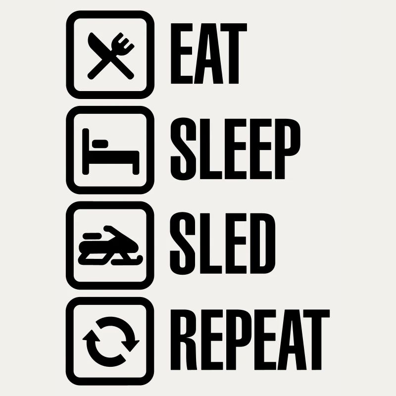 Eat sleep motor sled / snowmobile repeat