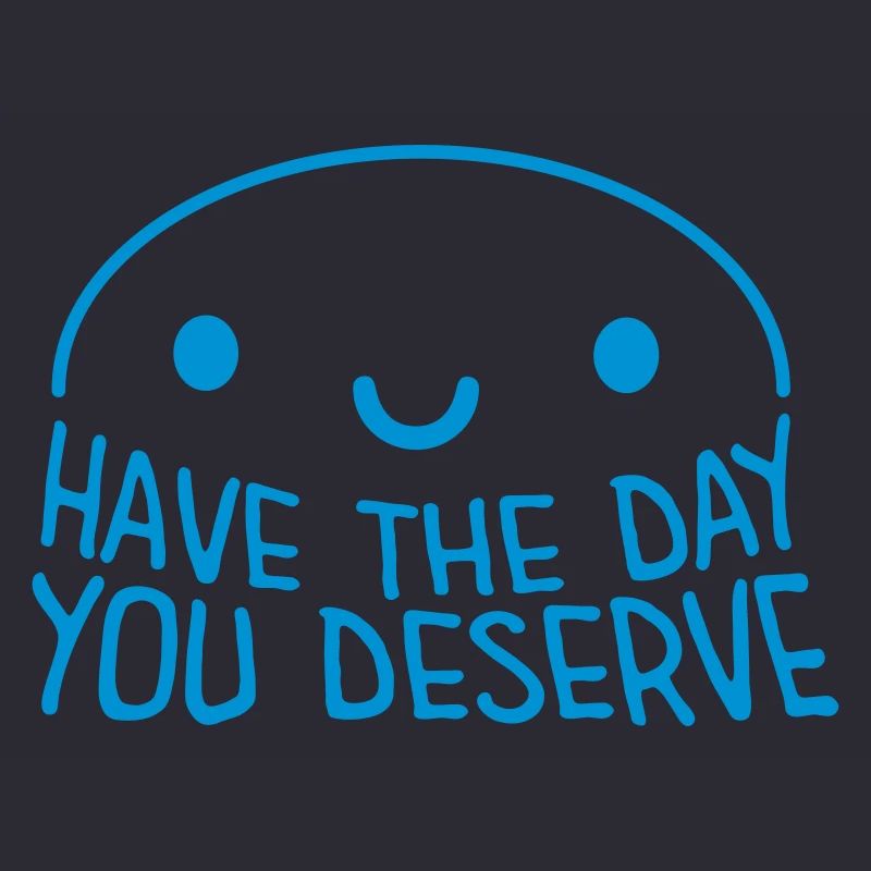 the day you deserve