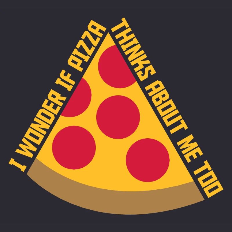 pizza thinks about me