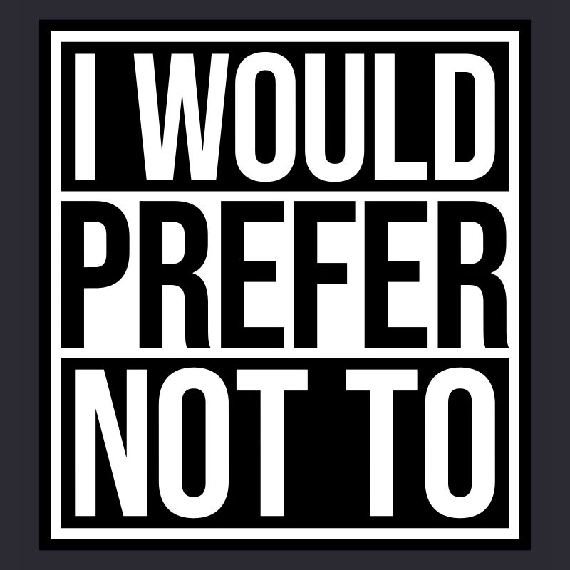 I prefer not to
