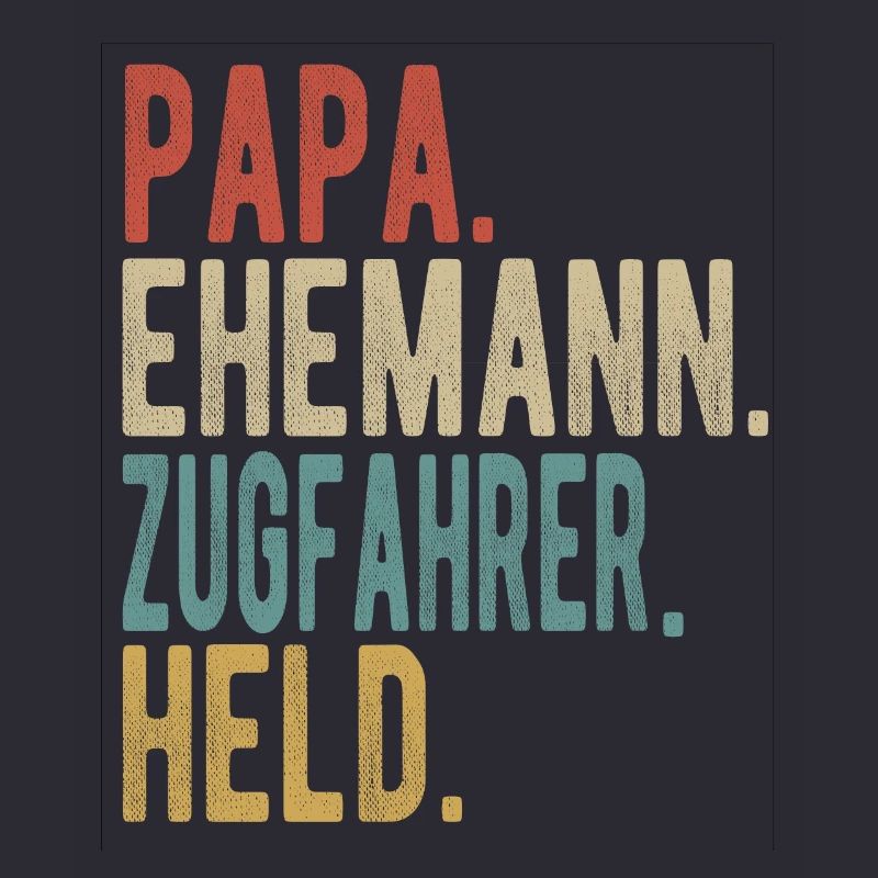 Zugfahrer Papa Ehemann Held