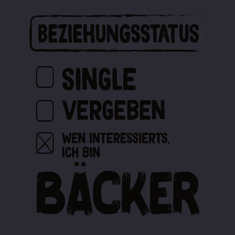Bäcker Beziehungsstatus Back Backwaren Backen