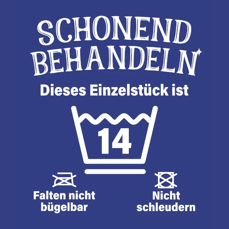Schonend Behandeln 14. Geburtstag Einzelstück 14