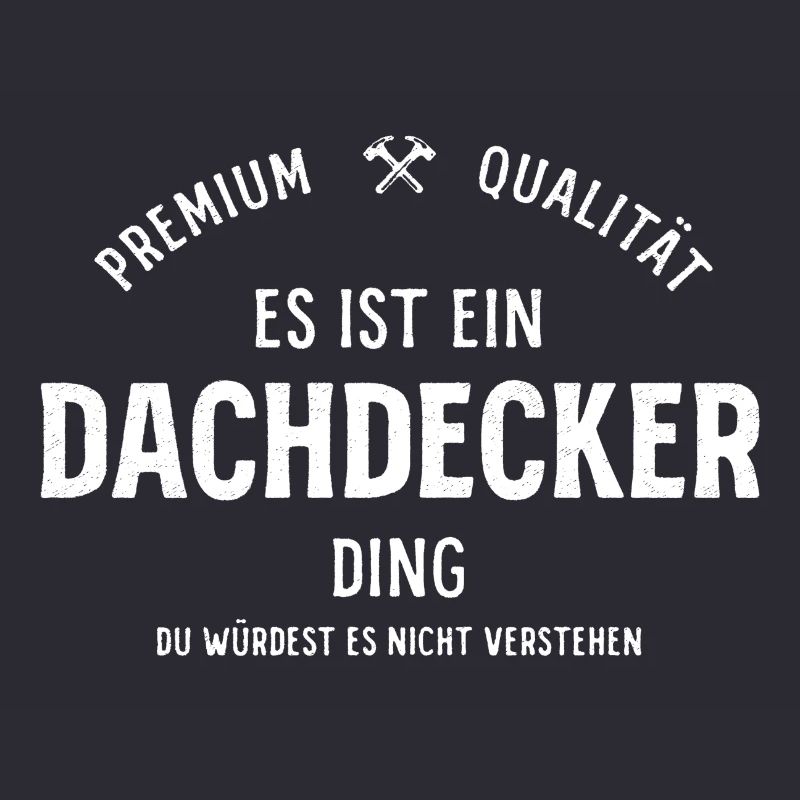 Es ist ein Dachdecker Ding
