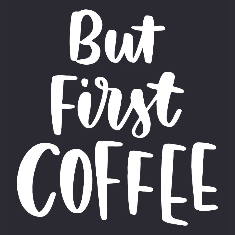 Aber erster Kaffee