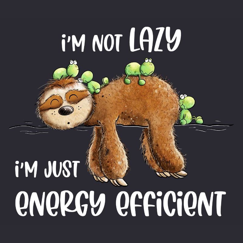 Faultier Spruch Lazy Energy Efficient