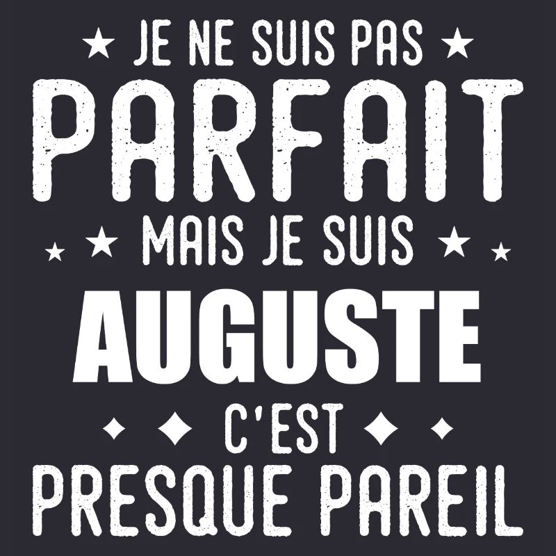 Auguste: authentic, imperfect, top, perfection