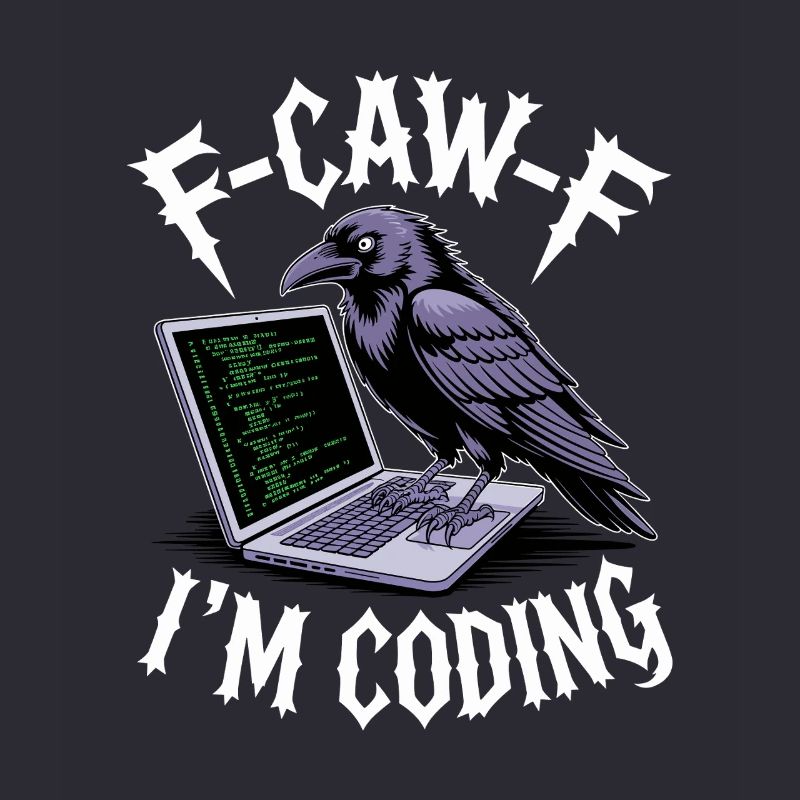 F-Caw-F I’m Coding