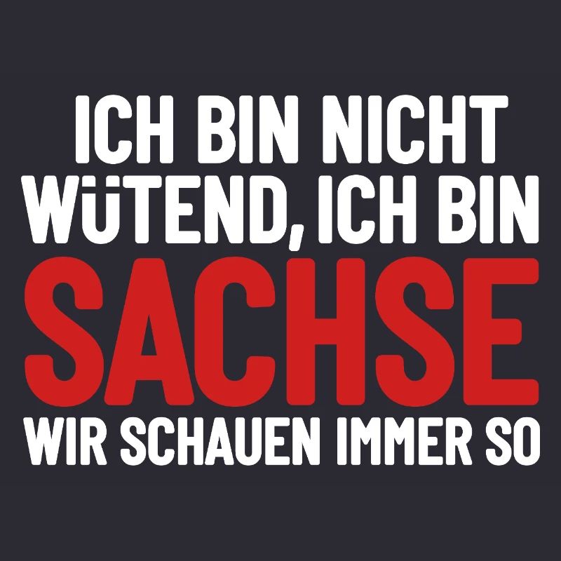 Ich bin nicht wütend - ich bin Sachse