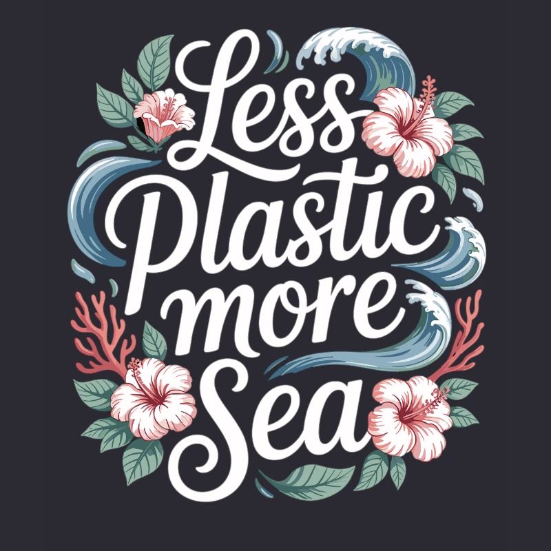 Less Plastic More Sea – Umwelt Design Blumen