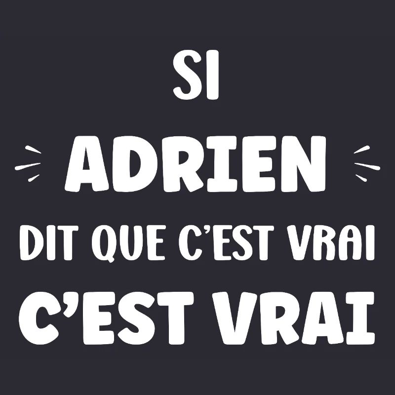 Adrien dit que c’est vrai