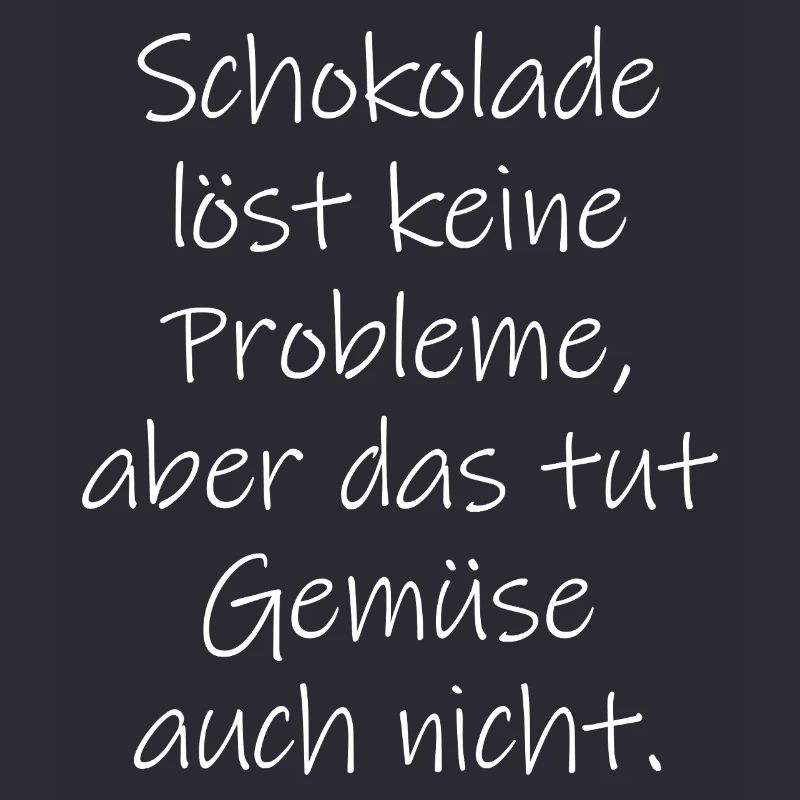 Chocolate doesn't solve any problems funny saying