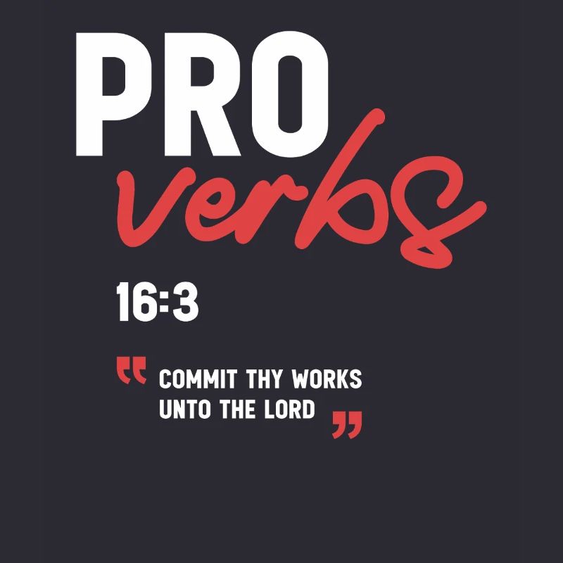 Commit Thy Works unto the Lord Proverbs 16:3 Bible