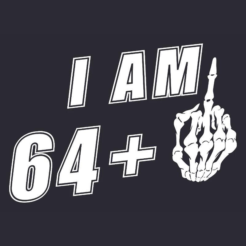 Ich bin 64 plus Mittelfinger - 65. Geburtstag