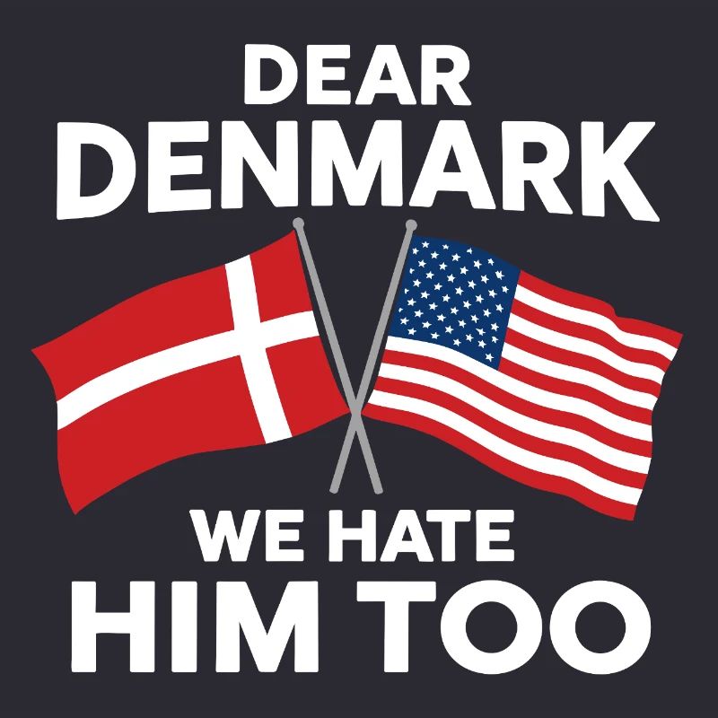 Dear Denmark We Hate Him Too