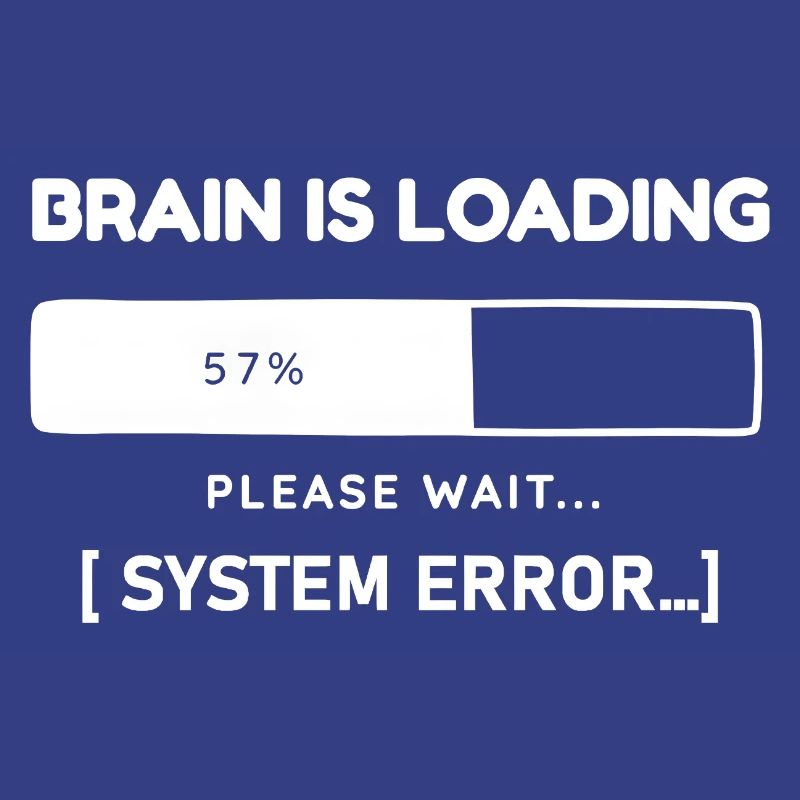 Brain is Loading System Error – Lustiger Spruch