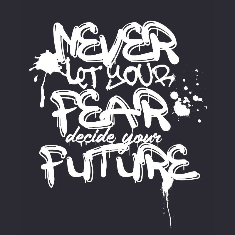 Never Fear Future Graffiti Quote