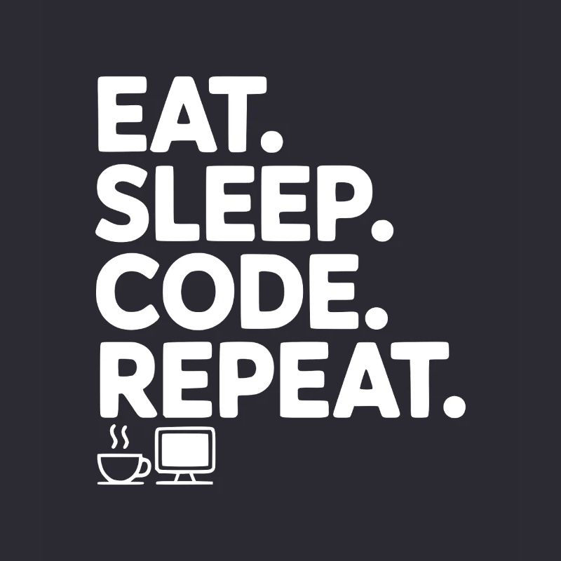 Mange. Dors. Code. Répétez.