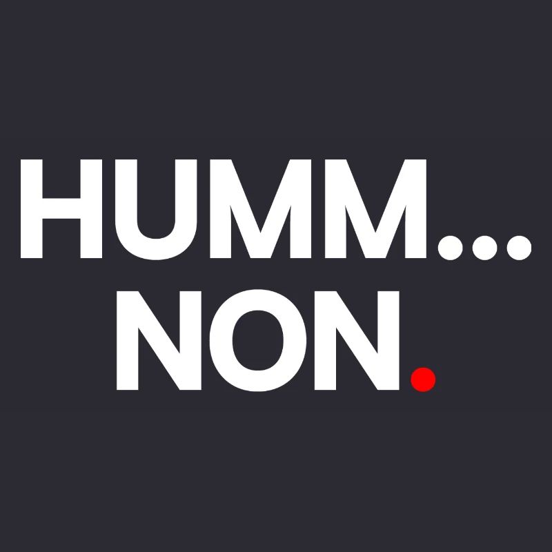 HUMM... NON | Expression humour minimaliste