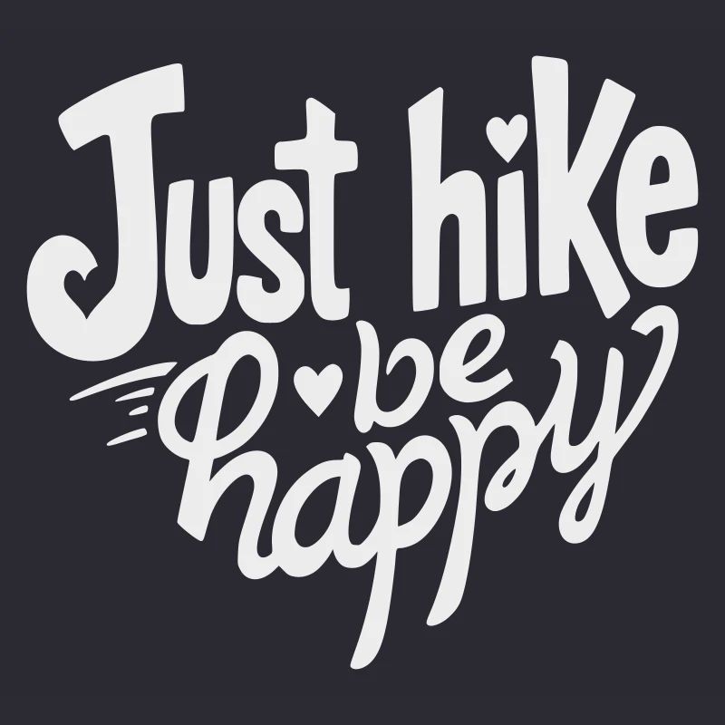Wandern einfach glücklich sein, Just Hike Be Happy