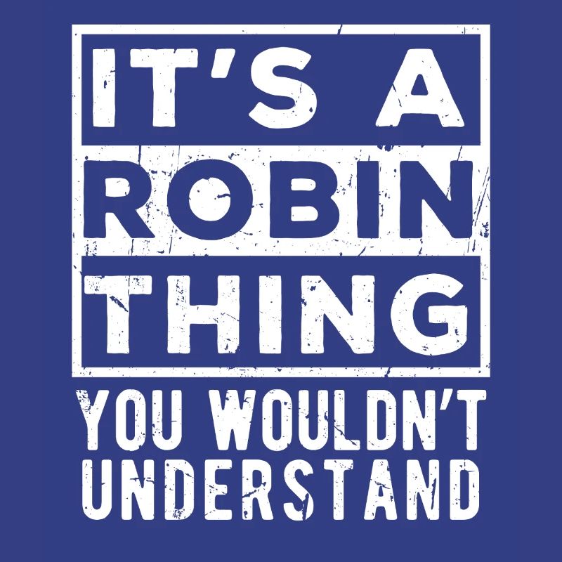 C’est une affaire de Robin que tu ne comprendrais pas