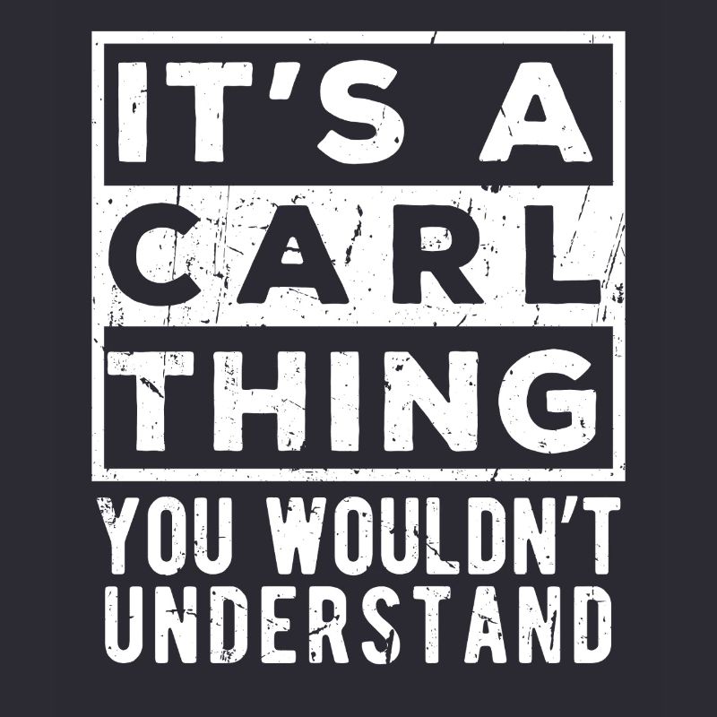 C’est une chose de Carl que tu ne comprendrais pas