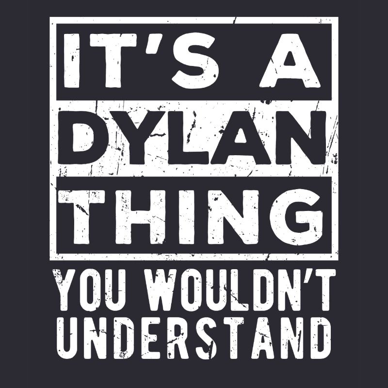 C’est une chose de Dylan que tu ne comprendrais pas