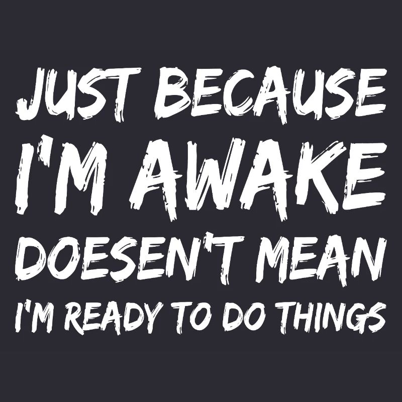 Awake But Unready Quote Tee