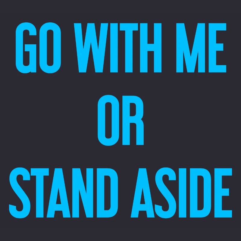 Geh mit oder beiseite