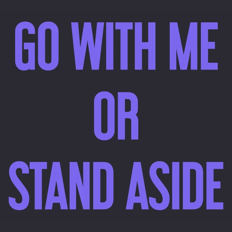 Geh mit oder beiseite