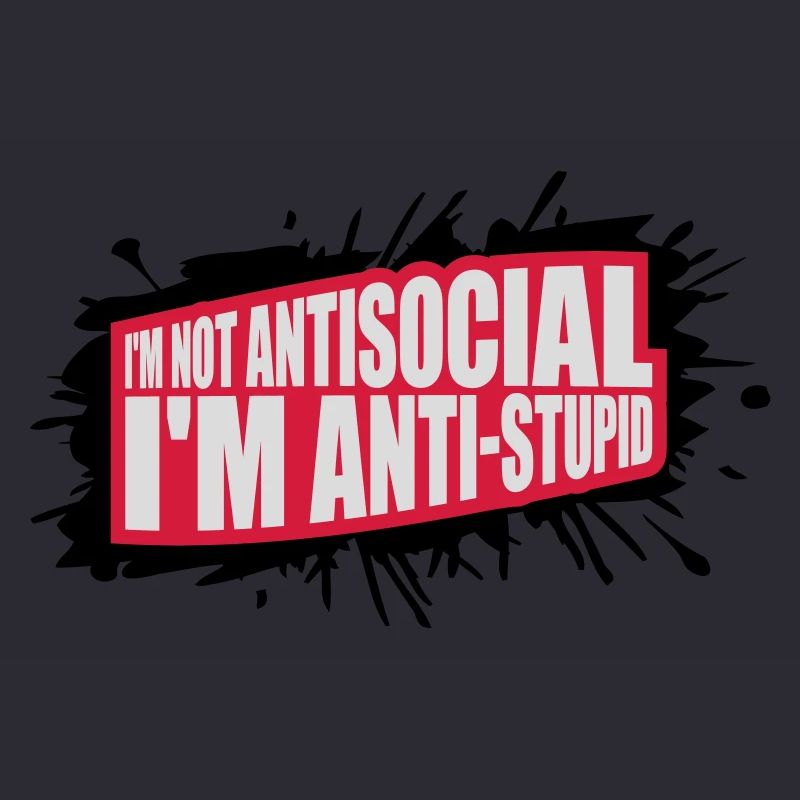 not antisocial anti stupid