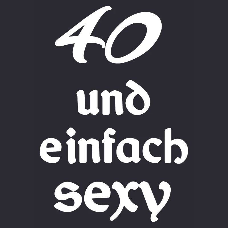 geschenkidee Männer, 40 und einfach sexy