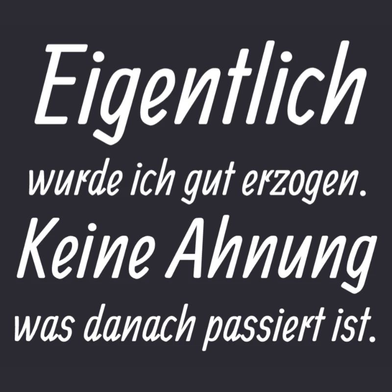 Eigentlich gut erzogen Zitatshirt 