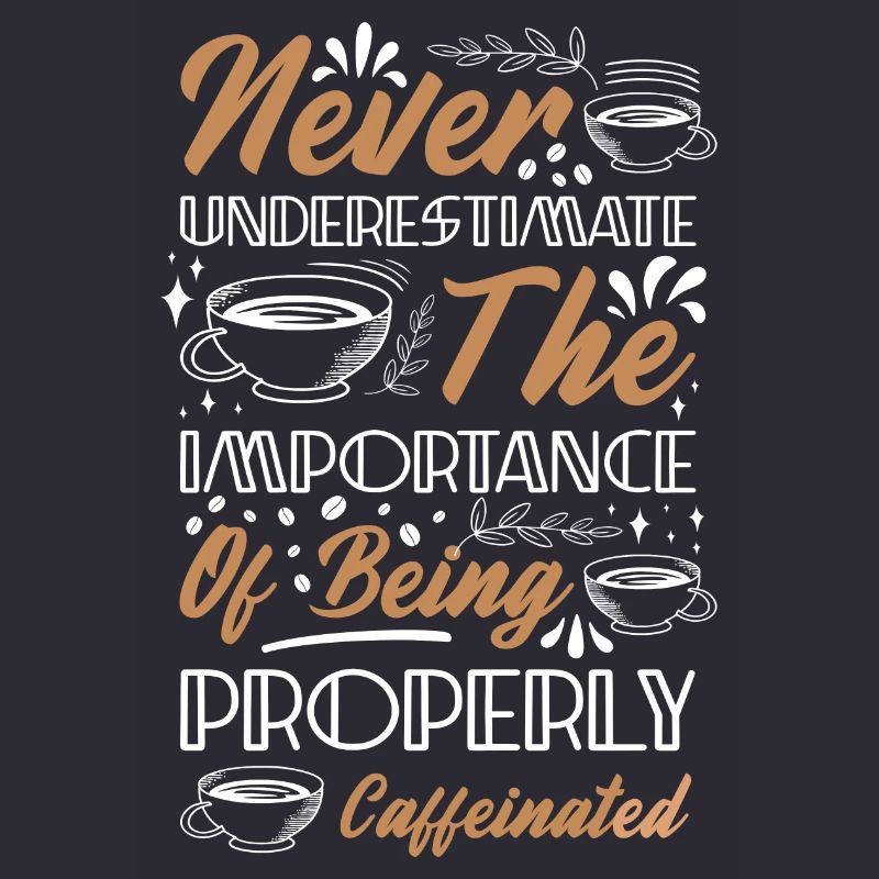 Never Underestimate Coffee