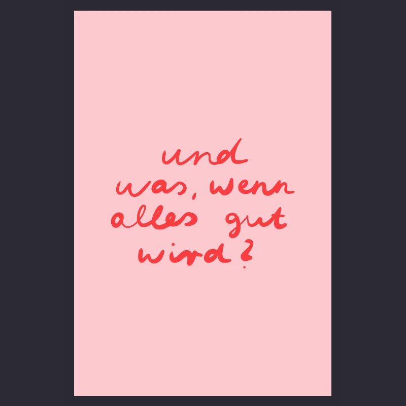 Alles wird gut - rosa rot