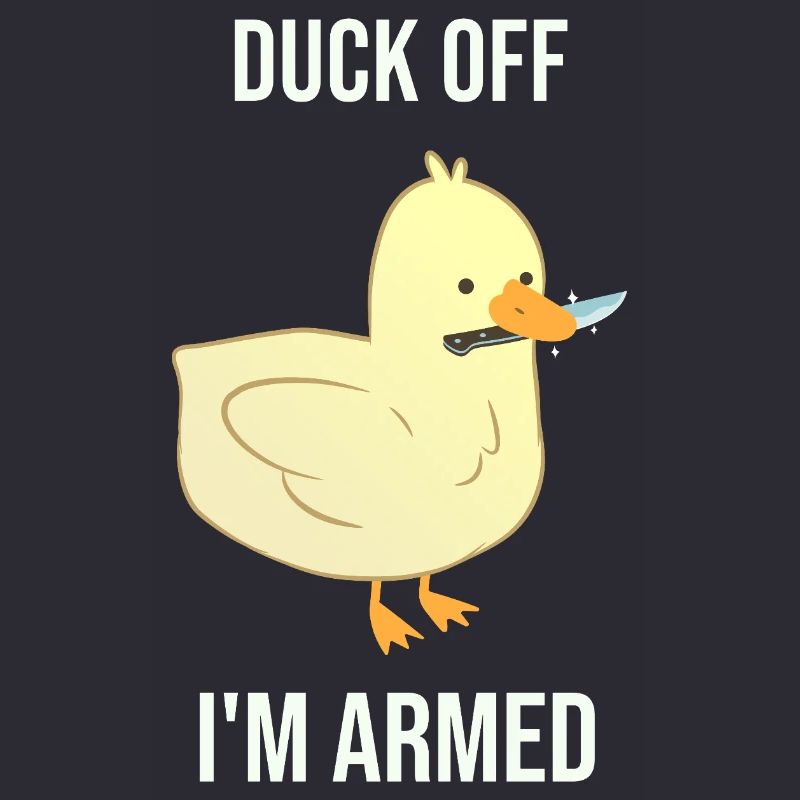 Duck dich weg, ich bin bewaffnet
