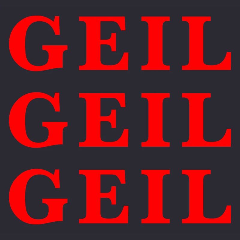 Geil Geil Geil rot Statement