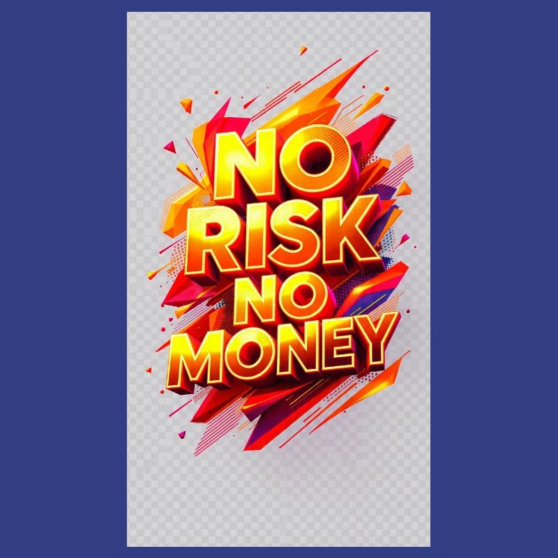 Pas de Risque Pas d’Argent