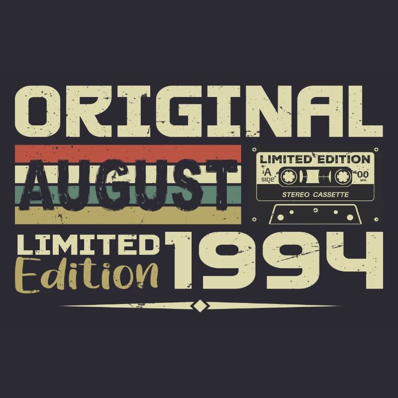 August 1994 - Born in August 1994 Built in August 1994