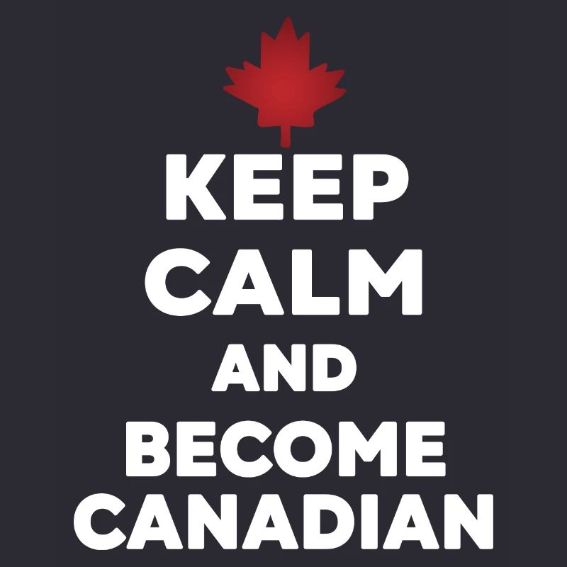 Keep Calm Werde Kanadier