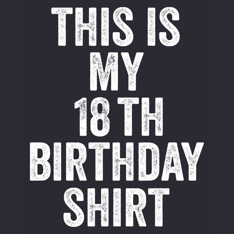 18. Geburtstag 18. Geburtstagsgeschenk - 18. Geburtstagsgeschenk