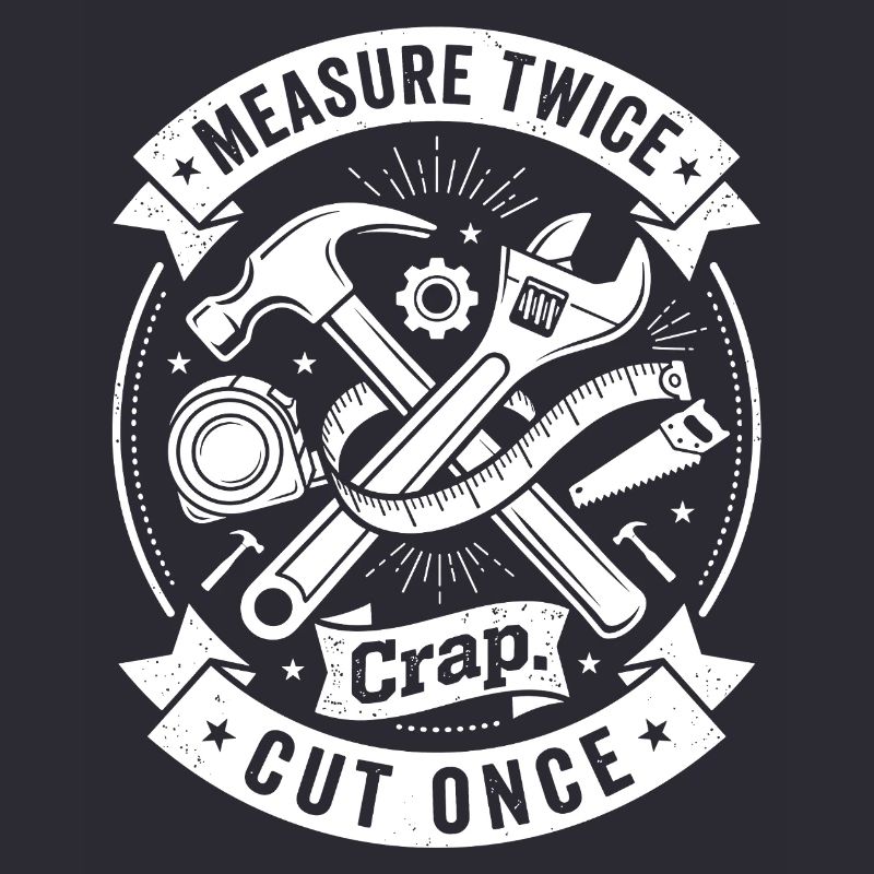 Measure Twice Cut Once Crest