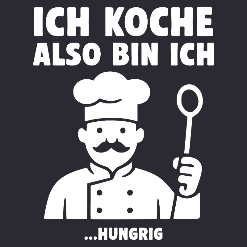 Ich koche also bin ich ...hungrig. Koch Design