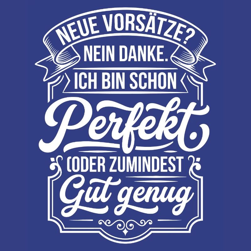 Perfekt oder gut genug Neujahrsscherz