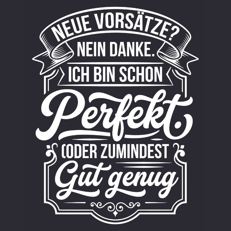 Perfekt oder gut genug Neujahrsscherz