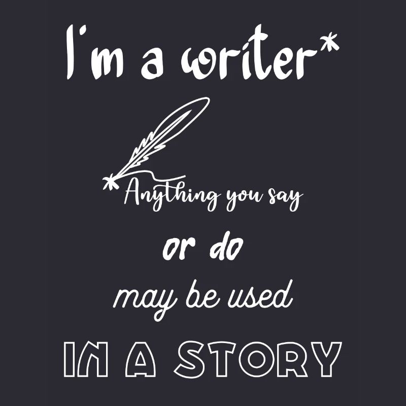 I'm a writer