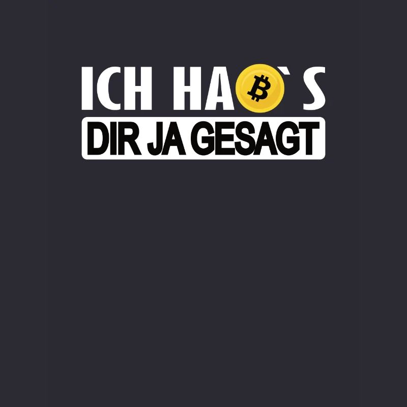 Ich habs dir ja gesagt Bitcoin Crypto Kryptowährun